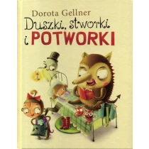Gellner Dorota Duszki, stworki i potworki