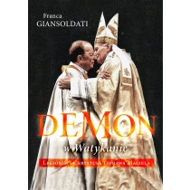 Giansoldati Franca Demon w Watykanie. Legioniści Chrystusa i sprawa Maciela
