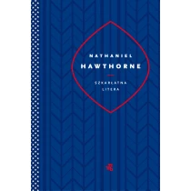 Nathaniel Hawthorne Szkarłatna litera