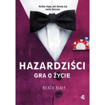 Beata Biały Hazardziści. Gra o życie - ebook