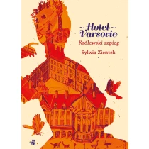 Hotel Varsovie. Tom 3. Królewski szpieg - ebook
