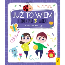 praca zbiorowa Już to wiem. Elementarz 3-latka z naklejkami