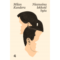 Milan Kundera Nieznośna lekkość bytu