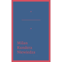 Kundera Milan Niewiedza