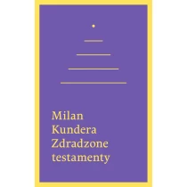 Kundera Milan Zdradzone testamenty