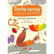 Krzysztof Kiełbasiński Łamańce językowe. Suchą szosa szła szczypawka