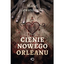 Maciej Lewandowski Cienie Nowego Orleanu