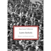 Jean-Louis Vullierme Lustro Zachodu. Nazizm i cywilizacja zachodnia - ebook