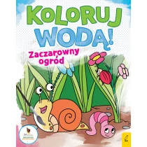 Praca zbiorowa Koloruj wodą. Zaczarowany ogród