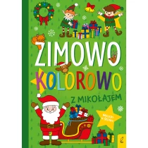 Praca zbiorowa Zimowo, kolorowo. Z Mikołajem