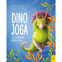 Lorena V. Pajalunga Dino joga, czyli jak opanować dziecięce emocje