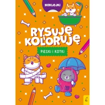 Praca zbiorowa Rysuję i koloruję. Pieski i kotki