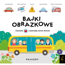 Praca zbiorowa Bajki obrazkowe. Pojazdy