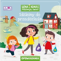 Anna Paszkiewicz Krok po kroku. Lena i Ignaś pozają świat. Idziemy do przedszkola