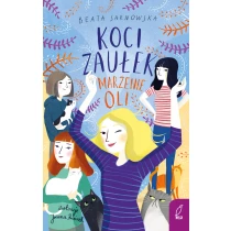 Beata Sarnowska Koci Zaułek. Marzenie Oli. Tom 3