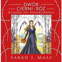 Maas J. Sarah Dwór cierni i róż. Książka do kolorowania