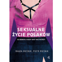 Magda Mieśnik Piotr Mieśnik Seksualne życie Polaków