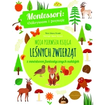 Montessori. Moja pierwsza księga leśnych zwierząt