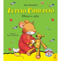 Praca zbiorowa Tupcio Chrupcio. Dbam o zęby