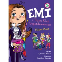Emi i Tajny Klub Superdziewczyn. Hokus - Pokus. Tom 9