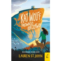 Lauren St John Kat Wolfe prowadzi śledztwo. Tom 1