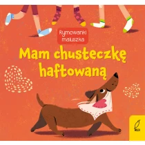Praca zbiorowa Rymowanki maluszka. Mam chusteczkę haftowaną