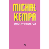 Michał Kempa Ostatni rok lekkiego życia