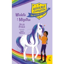 Akademia jednorożców. Wiola i Migotka. Tom 11