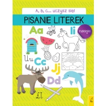 Praca zbiorowa A, b, c... Uczysz się! Pisanie literek