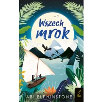 Abi Elphinstone Kroniki Nieodkrytych Królestw. Wszechmrok