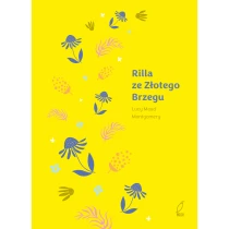 Lucy Maud Montgomery Ania z Zielonego Wzgórza. Rilla ze Złotego Brzegu. Tom 8