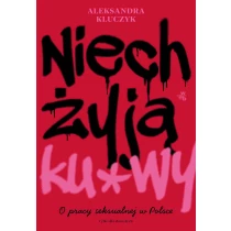 Niech żyją ku*wy. O pracy seksualnej w Polsce - ebook