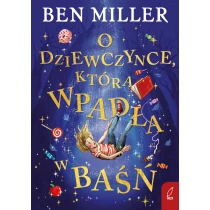 Ben Miller O dziewczynce, która wpadła w baśń - ebook