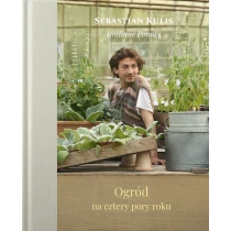 Sebastian Kulis Ogród na cztery pory roku