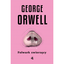 George Orwell Folwark zwierzęcy. Opowiastka