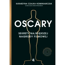 Katarzyna Czajka-Kominiarczuk Oscary. Sekrety największej nagrody filmowej. Wydanie rozszerzone - ebook