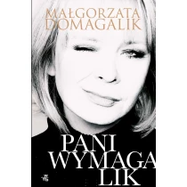 Małgorzata Domagalik Pani Wymagalik - ebook