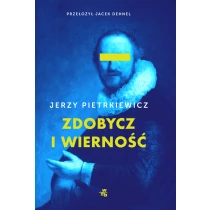 Pietrkiewicz Jerzy Zdobycz i wierność