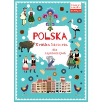 Polska. Krótka historia dla najmłodszych