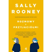 Sally Rooney Rozmowy z przyjaciółmi