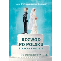 Izabela Komendołowicz Rozwód po polsku. Strach i nadzieje - ebook