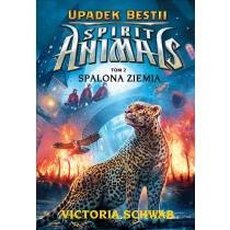 Spirit Animals. Upadek bestii. Spalona ziemia. T. 2 - ebook