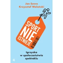 Jan Sowa  Krzysztof Wolański Sport nie istnieje - ebook