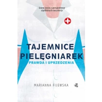 Marianna Fijewska Tajemnice pielęgniarek. Prawda i uprzedzenia - ebook