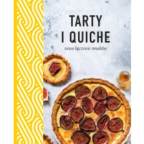 Praca zbiorowa Tarty i quiche. Nowe łączenie smaków
