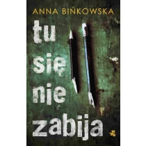 Anna Bińkowska Tu się nie zabija - ebook
