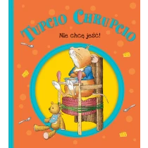 Tupcio Chrupcio. Nie chcę jeść!
