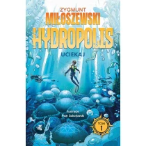 Uciekaj. Hydropolis. Tom 1 - ebook
