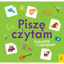 Praca zbiorowa Piszę i czytam. Ćwiczenia z naklejkami