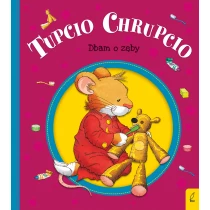 Tupcio Chrupcio. Dbam o zęby